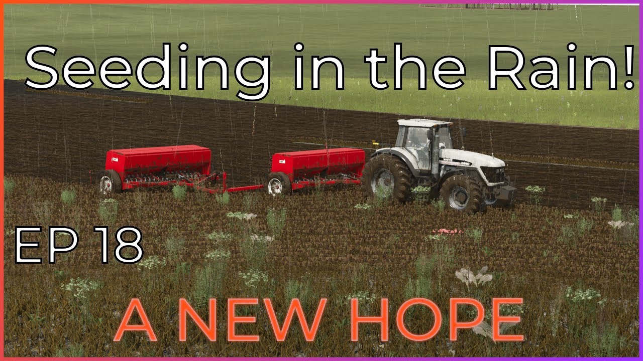 Seeding in the Rain || A New Hope Ep18  || Farming Simulator 2025