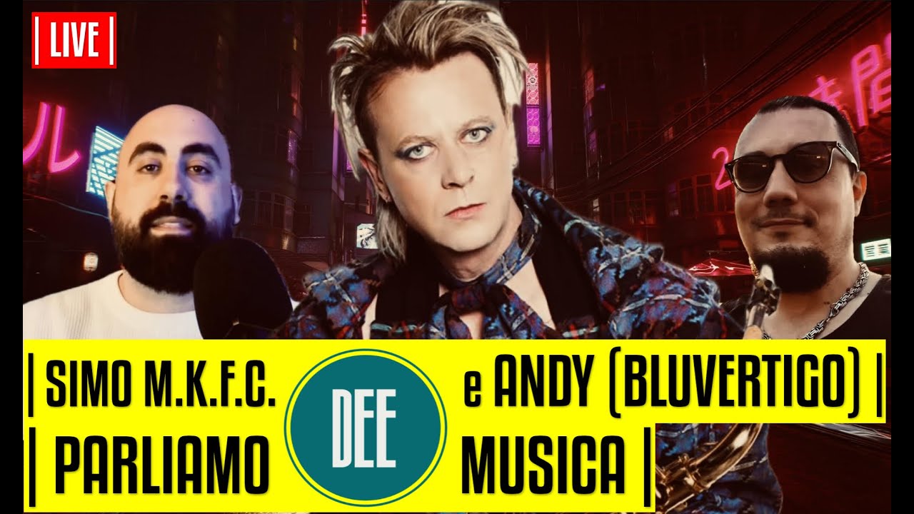 Parliamo DEE Musica con ANDY BLUVERTIGO e @Marlenefanclubsimone ​