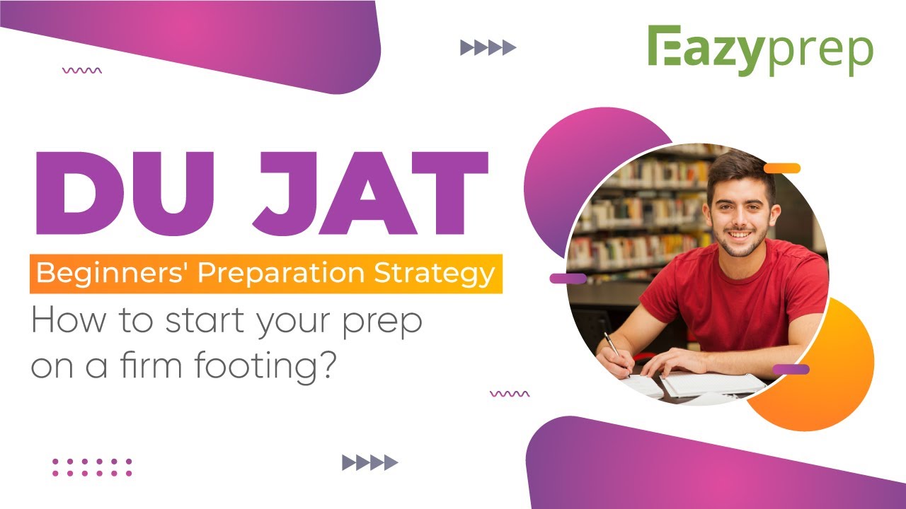 DU JAT Beginners' Preparation Strategy | How to Start Your Preparation on a Firm Footing?