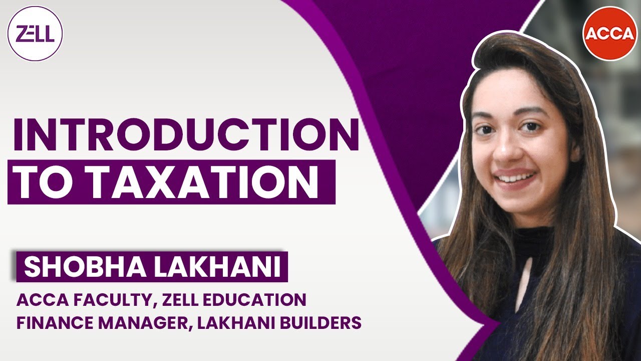 The Taxation subject made EASIER with ACCA Shobha Lakhani - ACCA Faculty, Zell Education