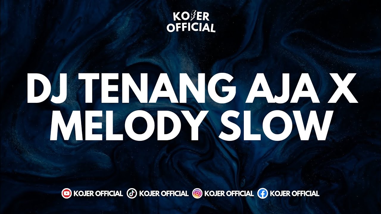DJ TENANG AJA X MELODY SLOW ♪ - SOUND VIRAL TIKTOK