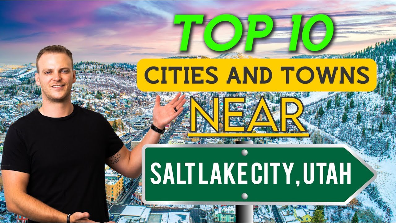 Top 10 Cities and Towns Everyone Is Moving To Near Salt Lake City, Utah