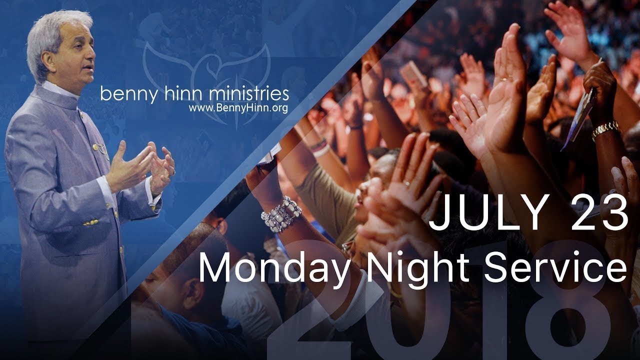 Benny Hinn LIVE Monday Night Service - July 23, 2018