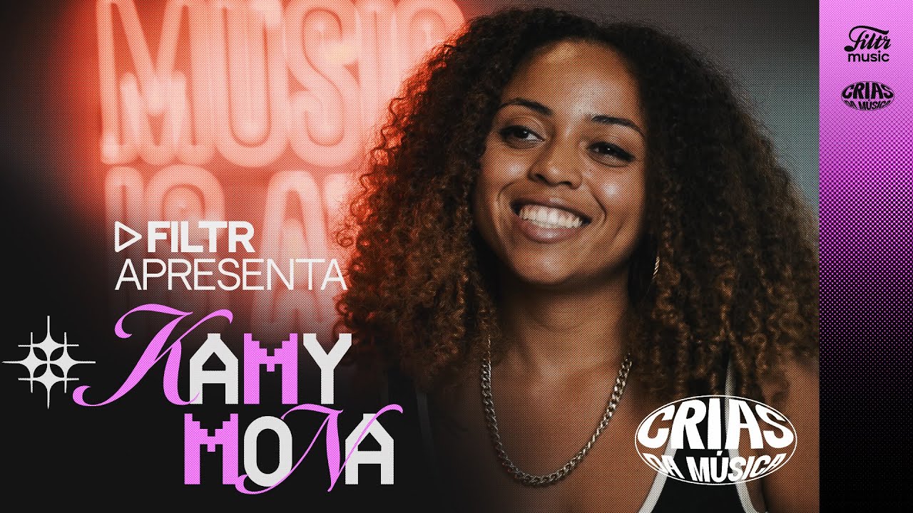 Filtr Apresenta: Kamy Mona | Especial Crias da Música