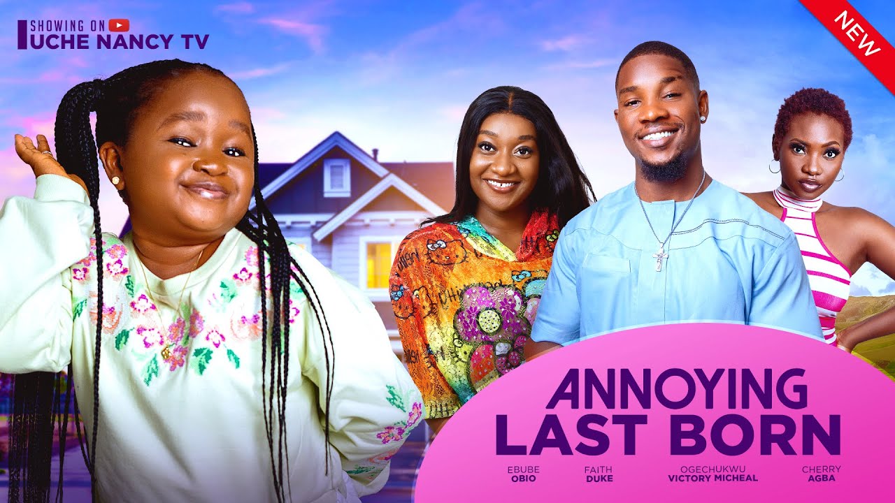 ANNOYING LAST BORN (New Movie) Ebube Obi, Faith Duke, Victory Michael 2024 Nollywood Movie