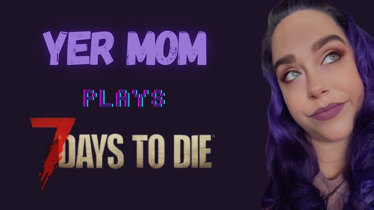 7D2D - HORDE NIGHT Pray for Yer Mom