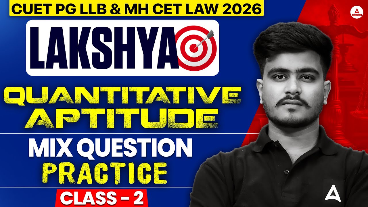 CUET PG LLB MH CET Law 2026 Quantitative Aptitude | Mix Questions Practice Class 2 | Quants Prep