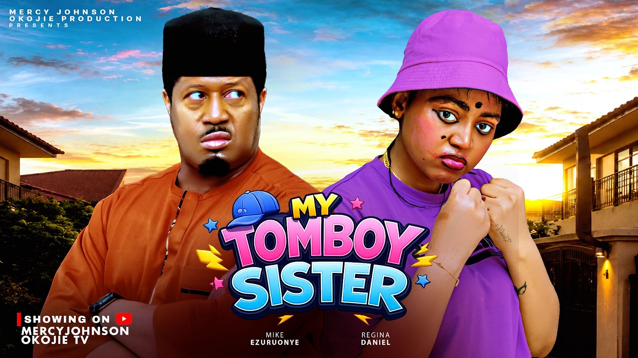 MY TOMBOY SISTER | Regina Daniels & Mike Ezuruonye | 2026 Latest Nigerian Nollywood Movie