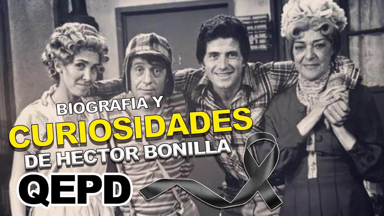 Así fue la extraordinaria vida de HECTOR BONILLA | Qué pasó con un capitulo del Chavo del 8 | QEPD