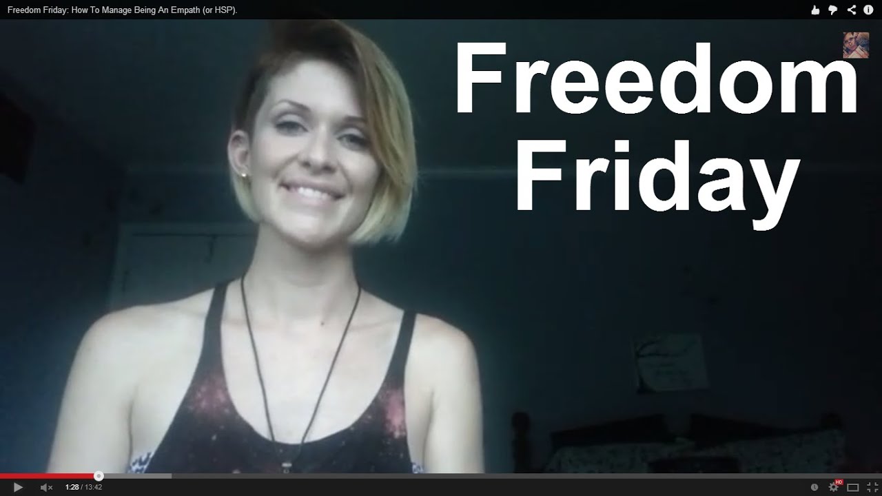 How To Manage Being An Empath (or HSP) | #FreedomFriday