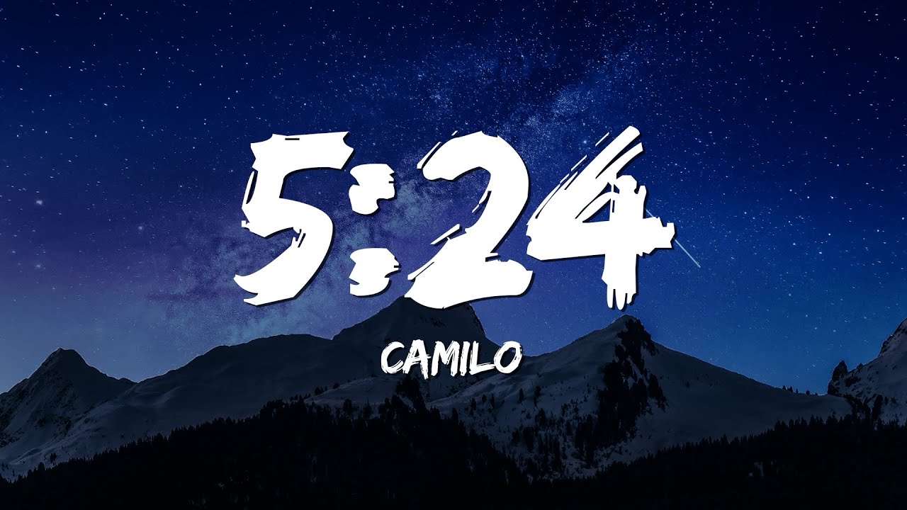 Camilo - 5:24 (Letra/Lyrics)