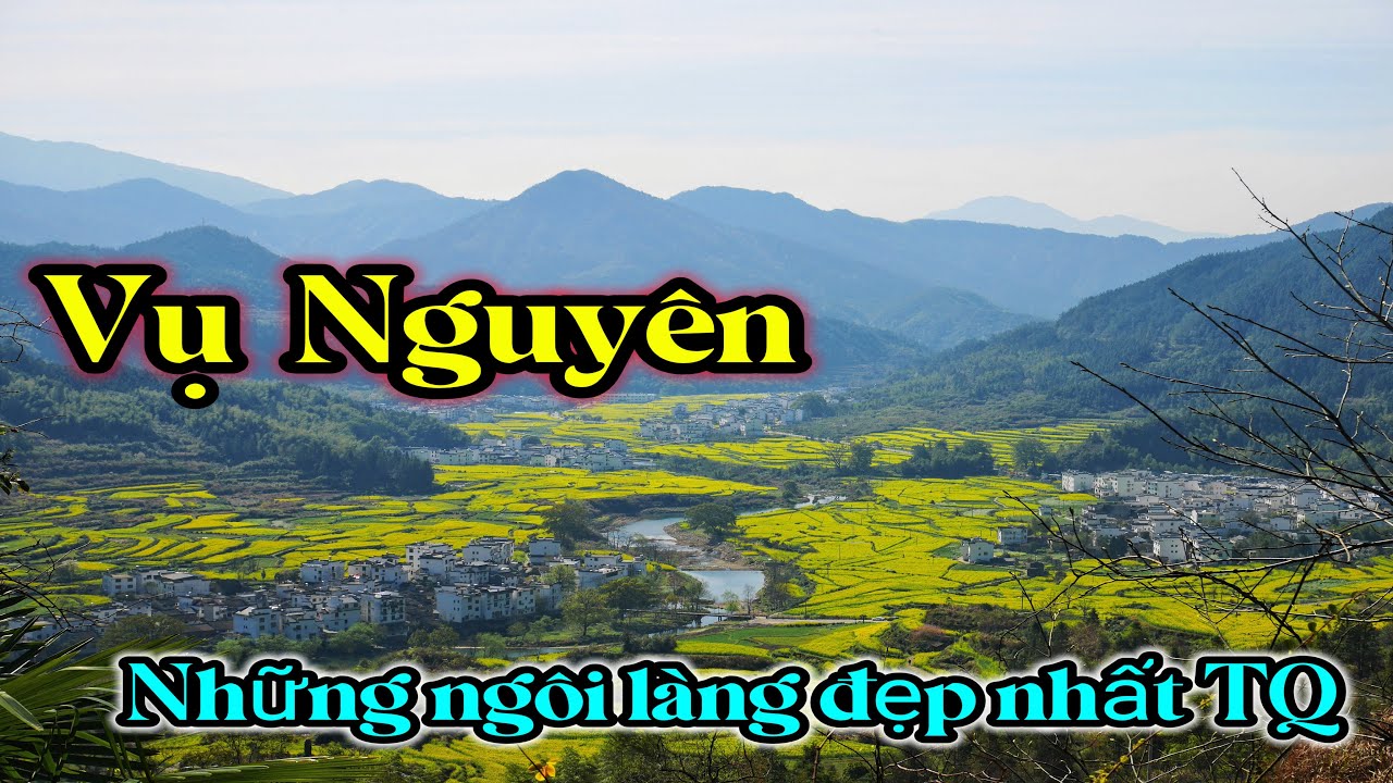 DU LỊCH TRUNG QUỐC: Vụ Nguy&ecirc;n, những ng&ocirc;i l&agrave;ng đẹp nhất Trung Quốc.[4K]