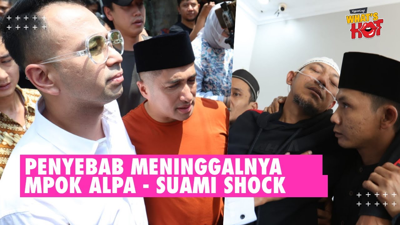 Penyebab Meninggalnya Mpok Alpa Diungkap Raffi Ahmad - Suami Shock Hingga Pakai Selang Oksigen
