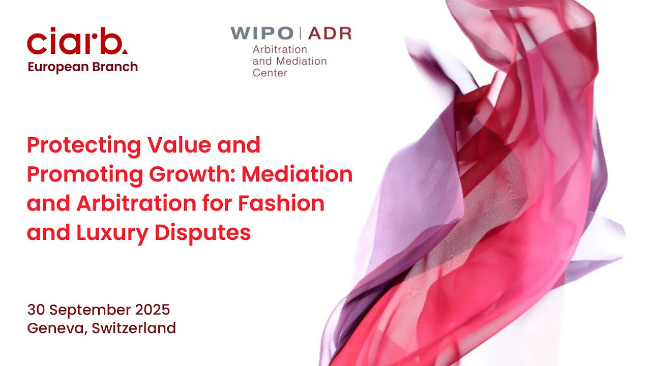Protecting Value and Promoting Growth: Mediation and arbitration for fashion and luxury disputes