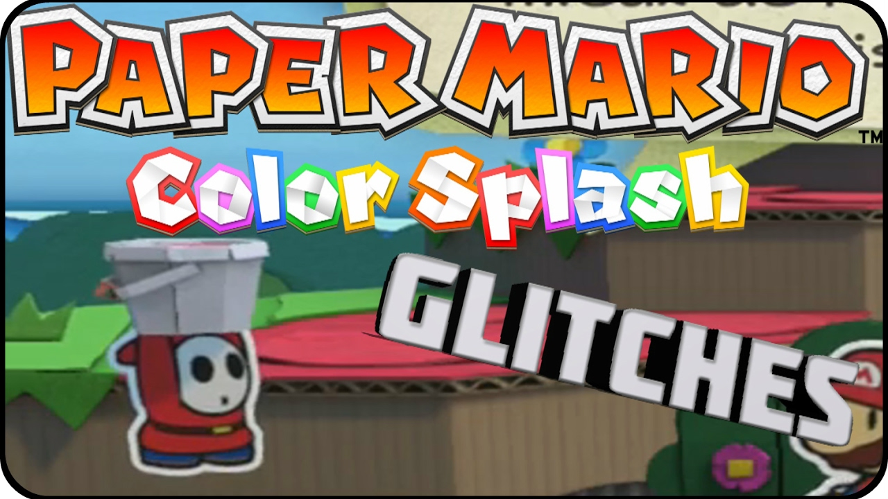 Paper Mario Color Splash - Glitch Compilation