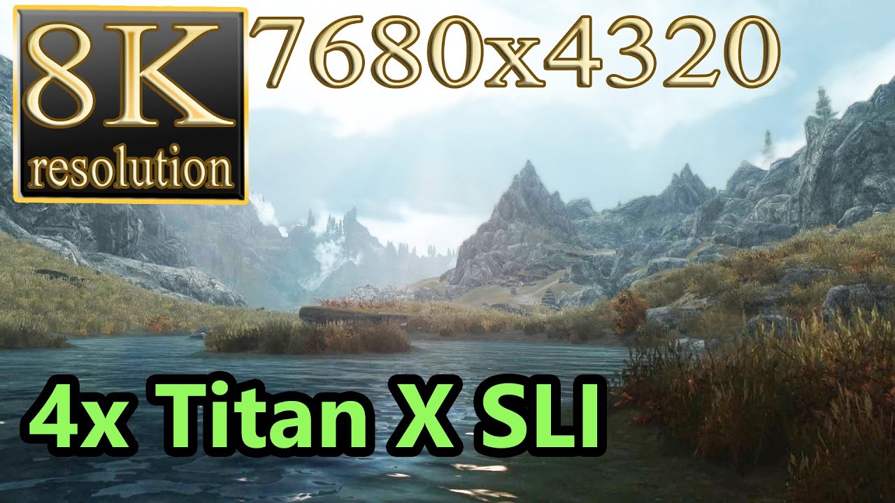Elder Scrolls V Skyrim 8K gameplay - 4x Titan X SLI (Skyrim 8k)