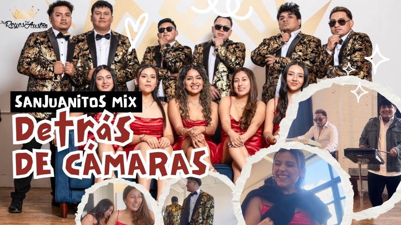 Detrás de Cámaras: Sanjuanitos Mix (Los Reyes del Austro)