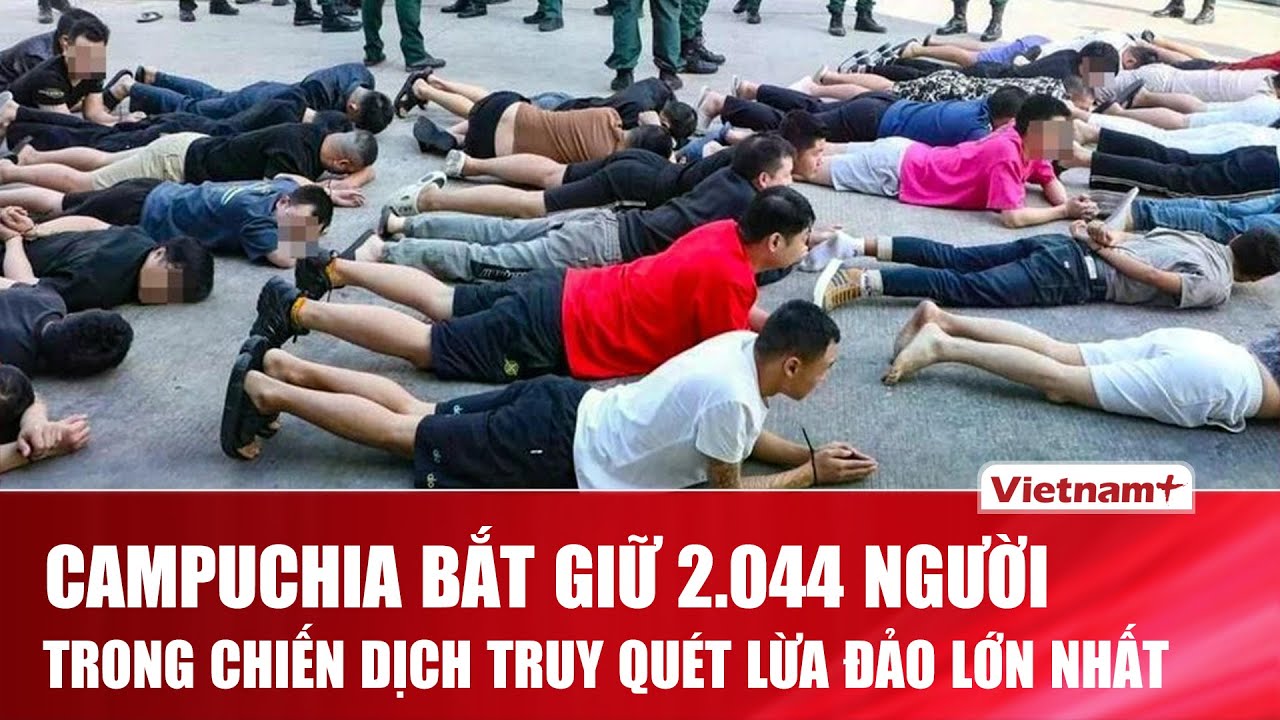 Campuchia bắt giữ hơn 2.000 đối tượng lừa đảo mạng trong chiến dịch quy mô chưa từng có