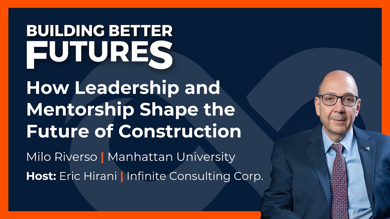 EP 28: How Leadership and Mentorship Shape the Future of Construction with Milo Riverso