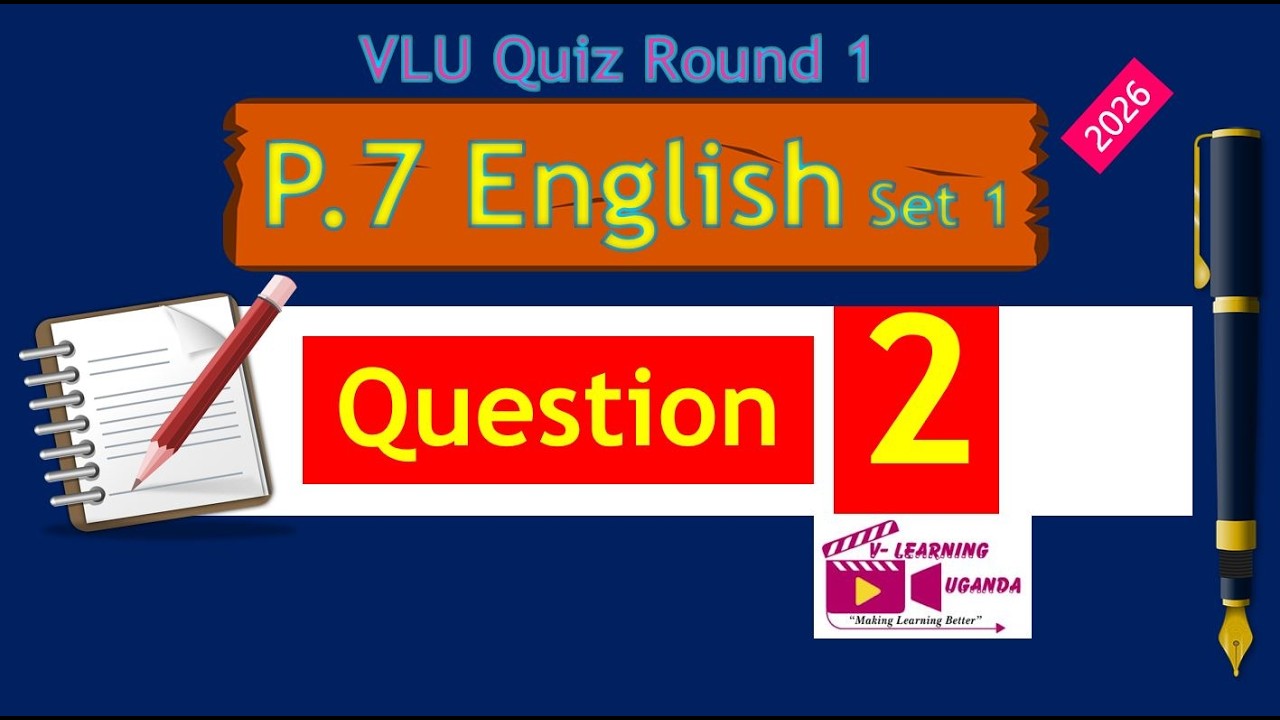 PLE (P.7) English Quiz 2026 R1S1 Question 2