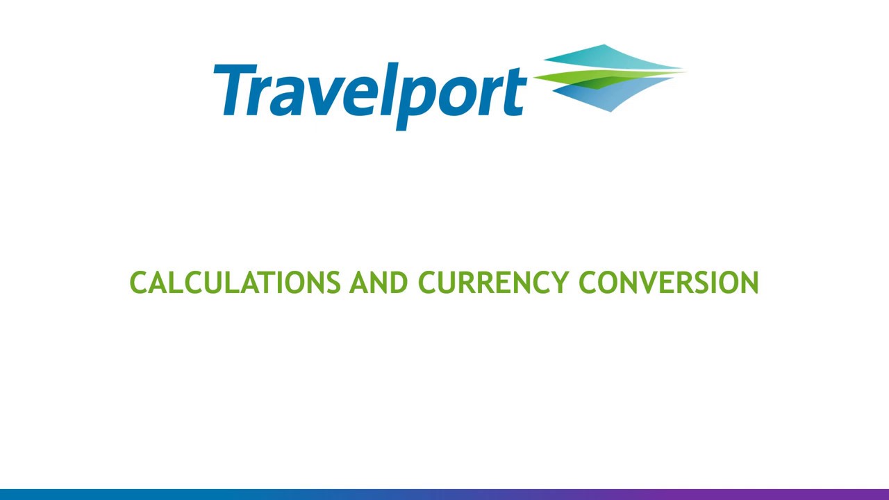 Travelport Smartpoint : Calculator and Currency Conversion