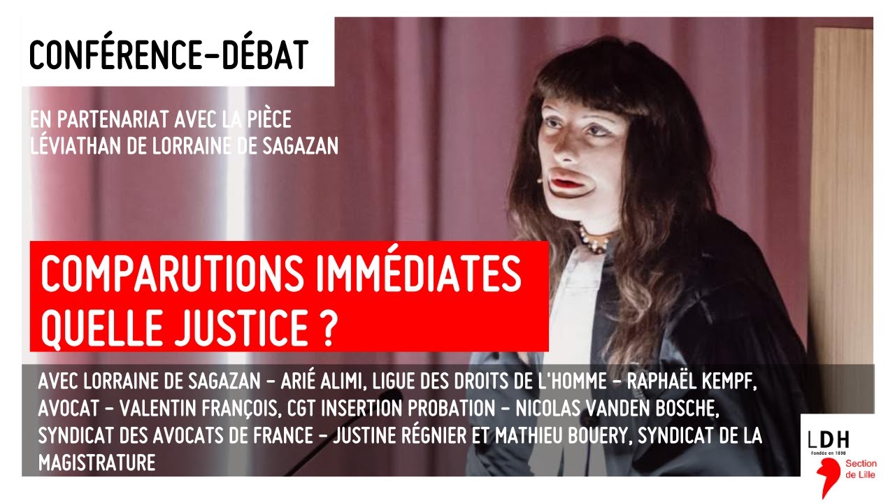 Léviathan - Théâtre du Nord - LDH Lille  - Table ronde - Comparutions immédiates, quelle justice ?
