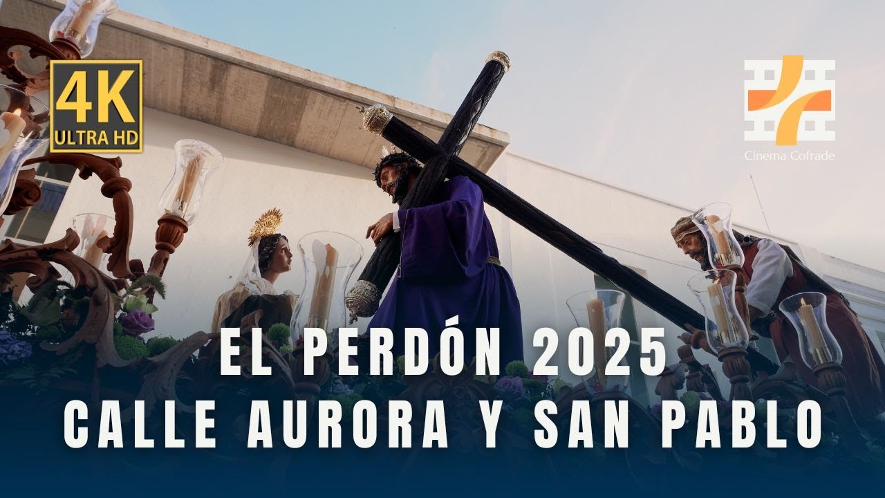 [4K] Ntro. Padre Jesús del Perdón | Calle Aurora y San Pablo | Semana Santa La Línea 2025