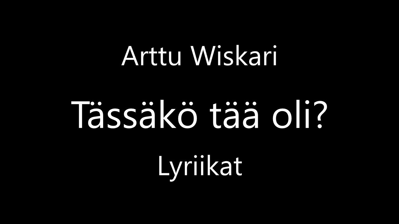 Arttu Wiskari - Tässäkö tää oli? (feat Leavings-orkesteri) (Lyrics)
