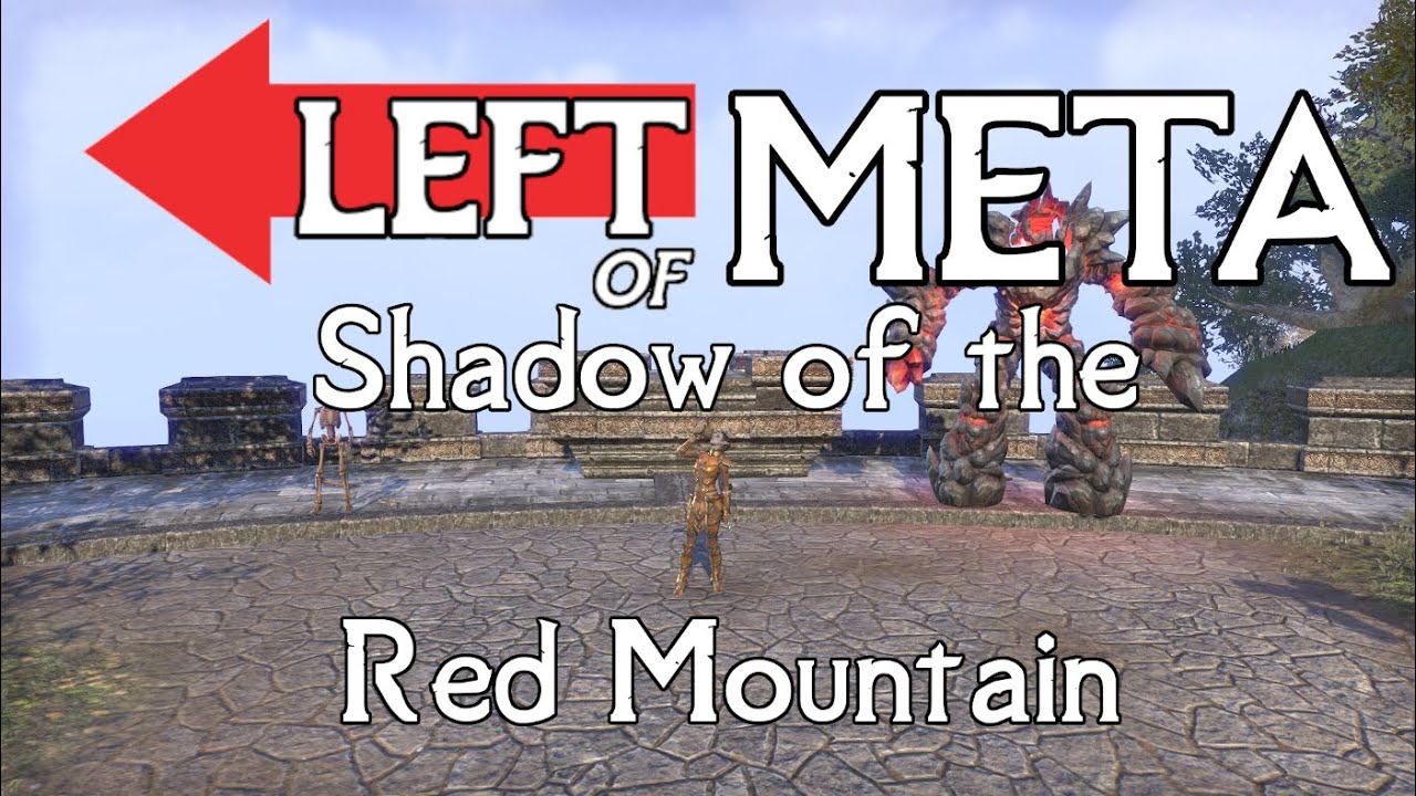 Left of Meta: Shadow of the Red Mountain!