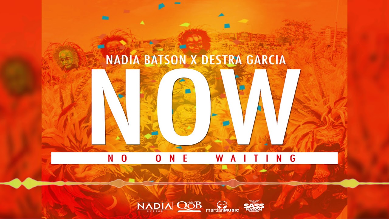 NOW (Official Audio) | Nadia Batson & Destra Garcia | Soca Music 2018 | Trinidad Carnival