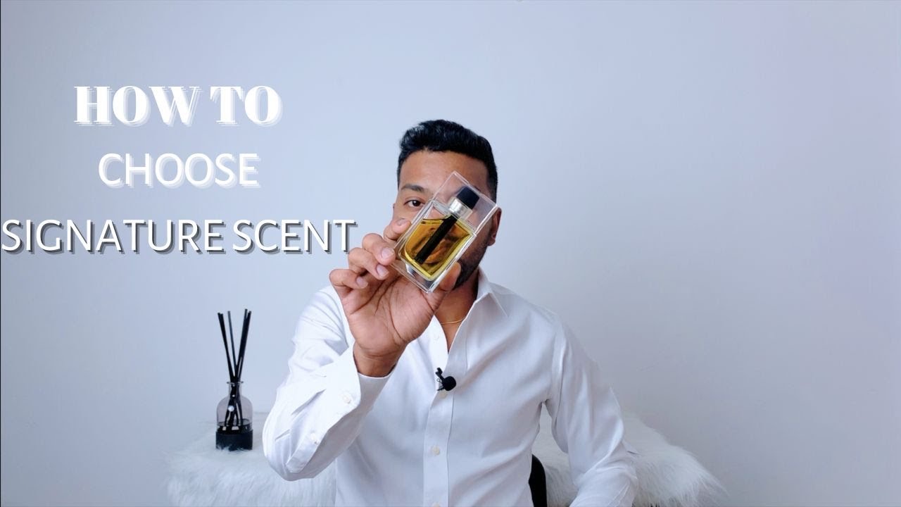 signature scent ဘယ်လိုရွေးမလဲ