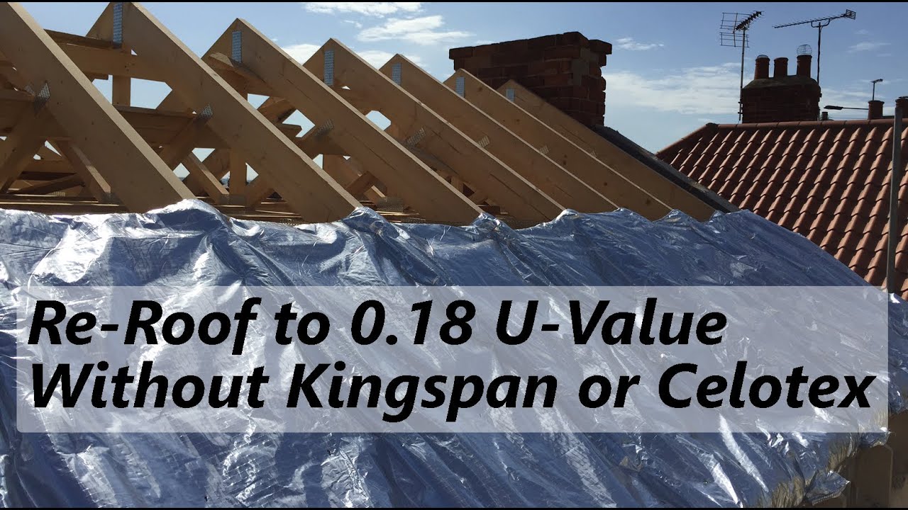 How To Insulate or Re-Roof to 0.18 U-Value - Triple Layer System