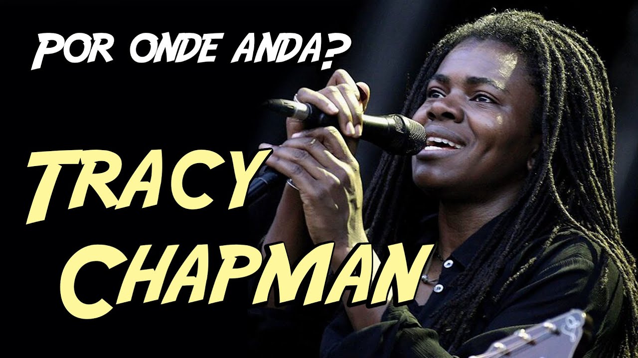 POR ONDE ANDA? TRACY CHAPMAN