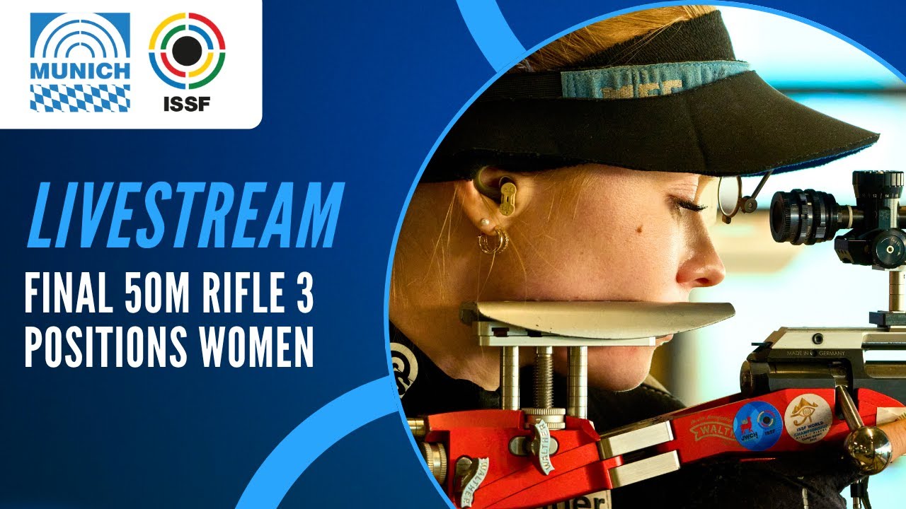 Livestream - 50m Rifle 3 Positions Women Final - ISSF World Cup Rifle / Pistol Munich, Germany