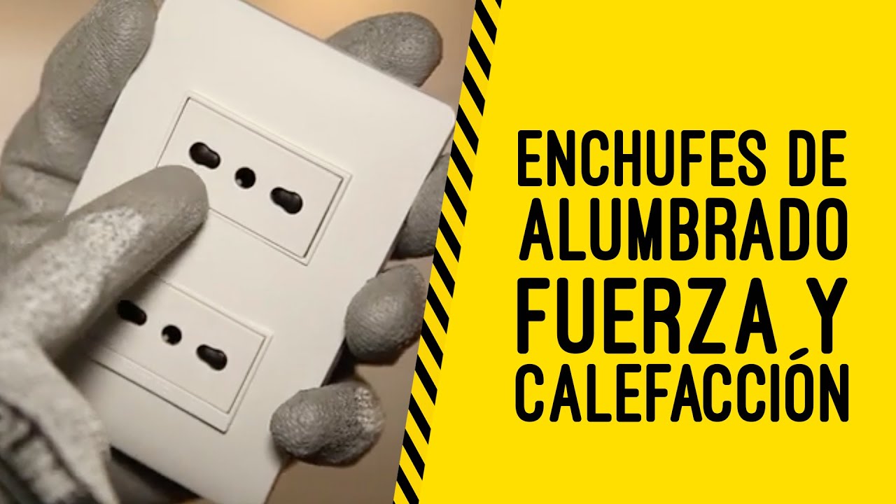 Enchufes de Alumbrado, fuerza y calefacción