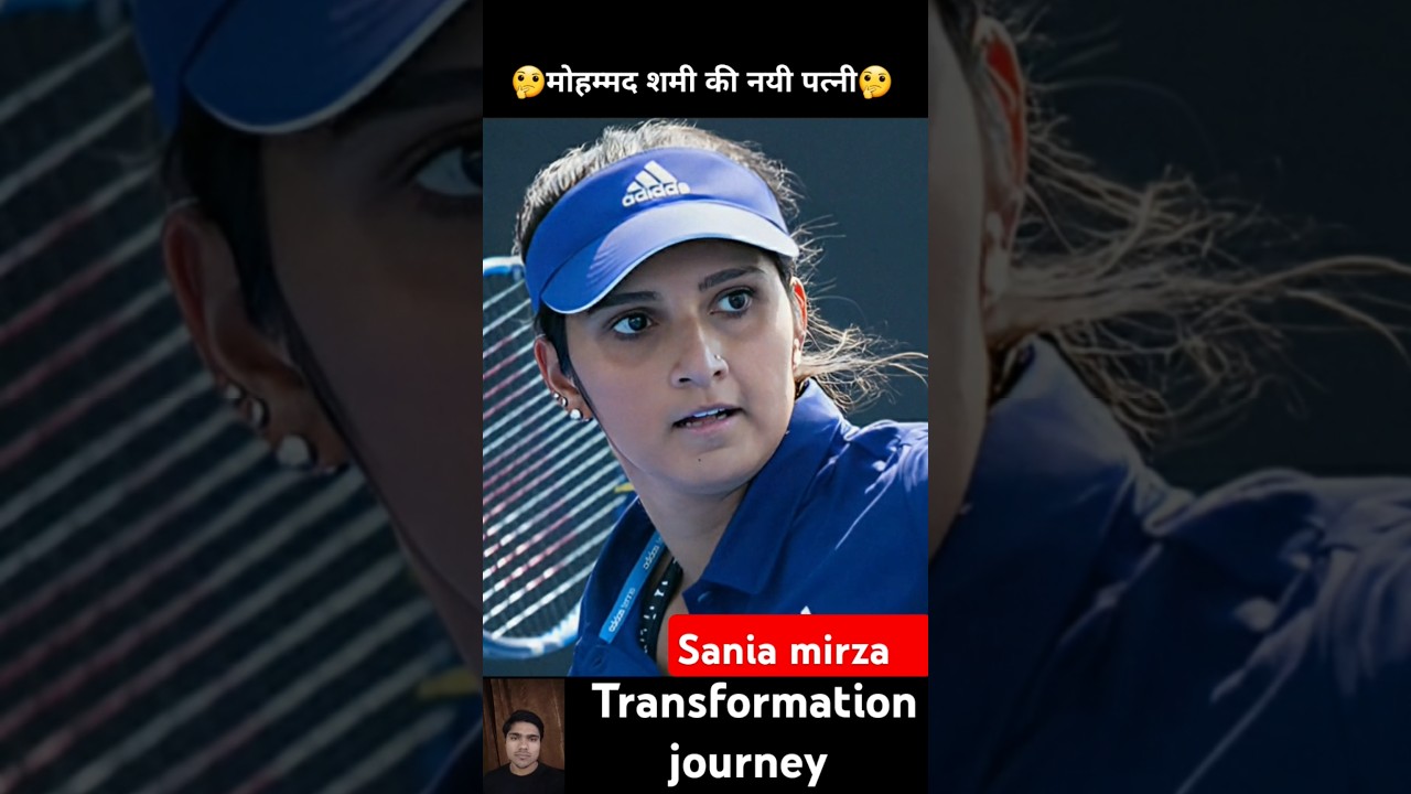 Sania mirza 💯✅ transformation journey// #saniamirza #mohammedshami #viralvideo #shorts #trending