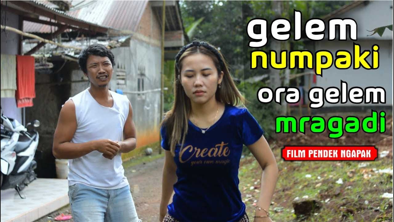GELEM NUMPAKI ORA GELEM MRAGADI - Film Pendek Ngapak Banyumas