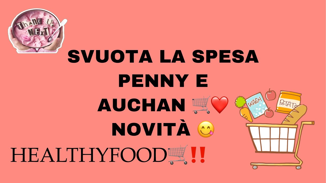 SVUOTA LA SPESA PENNY E AUCHAN TANTISSIME NOVITÀ 🛒❤️| HEALTHYFOOD|GA|