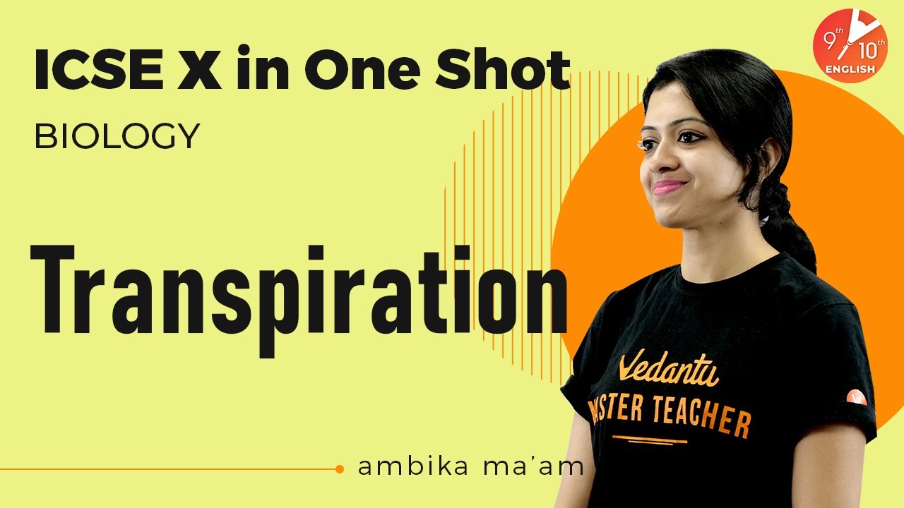 Transpiration in One Shot | ICSE Class 10 Biology Chapter 5 | Selina Solutions | Vedantu 9 and 10