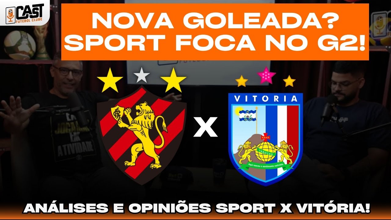 SPORT X VITORIA PELO CAMPEONATO PERNAMBUCANO I ESCALAÇÕES, ARBITRAGEM E TUDO DO JOGO I CAST FC