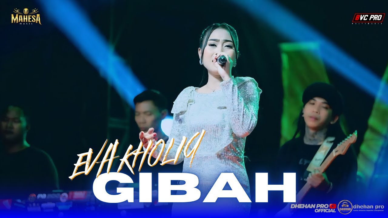 MAHESA MUSIC - EVA KHOLIQ - GIBAH - LIVE MALANG