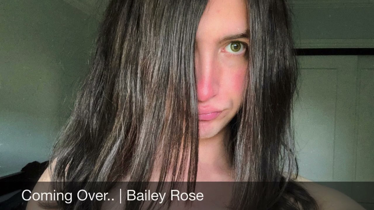 (Demo) Coming Over.. - Bailey Rose