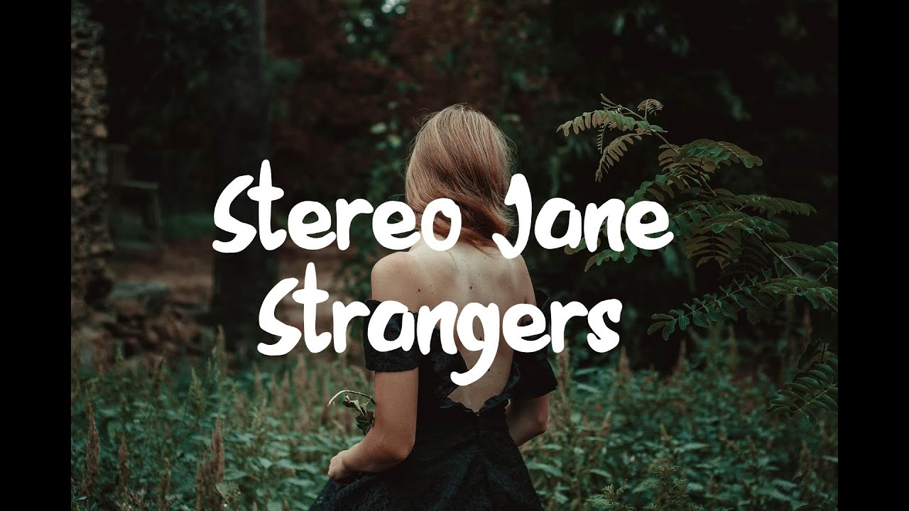 Stereo Jane - Strangers (Lyrics)