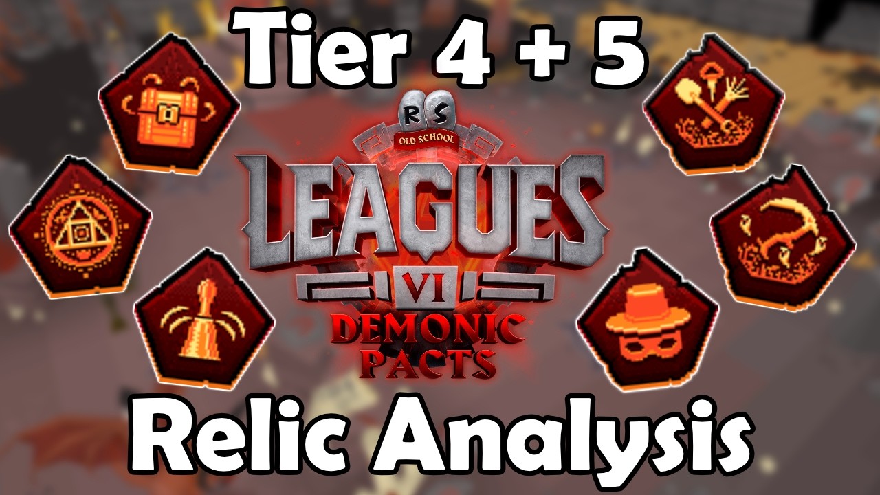 The HARDEST Choice in Leagues 6 - Full Breakdown of Tier 4 & 5 Relics