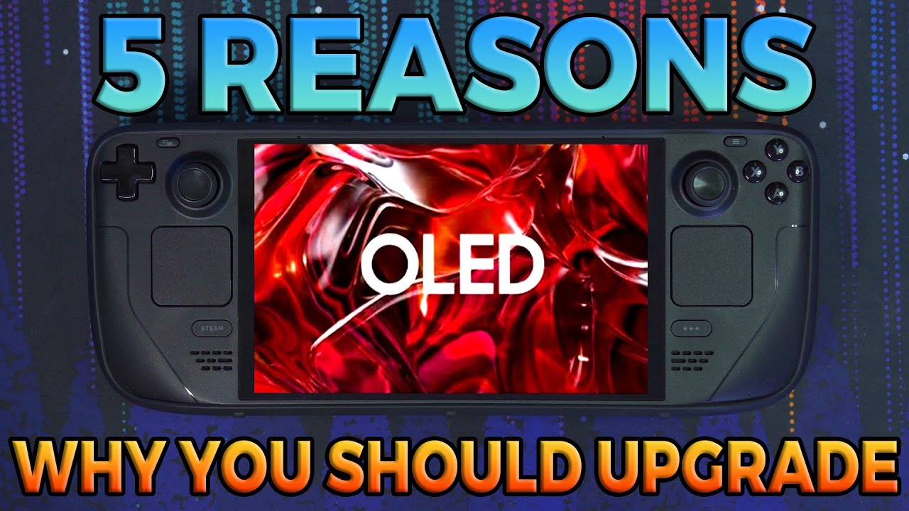 Steam Deck OLED | 5 Reasons why you should UPGRADE