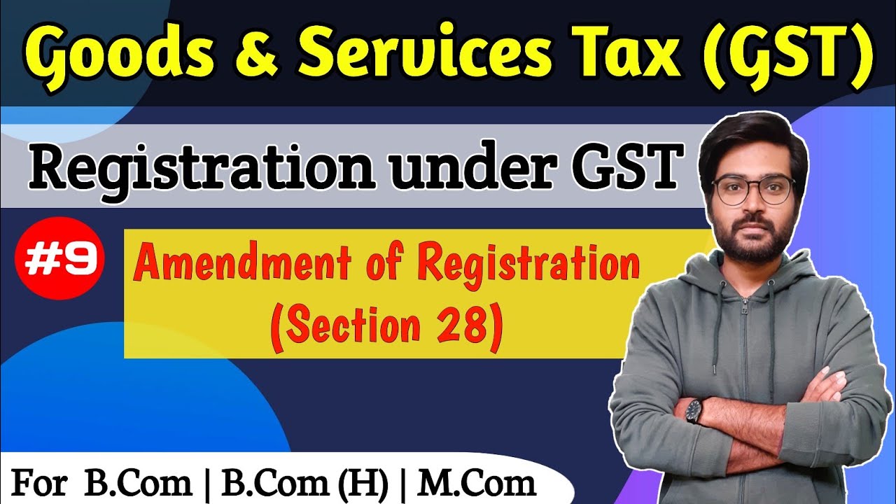 #9 Registration || Amendment of Registration (Section 28)