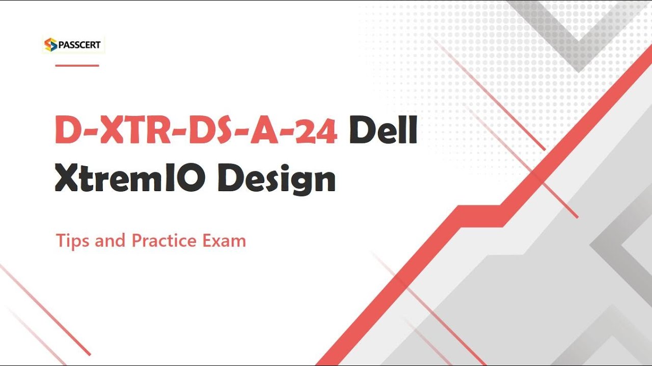 Dell XtremIO Design D-XTR-DS-A-24 Exam Tips & Practice Exam