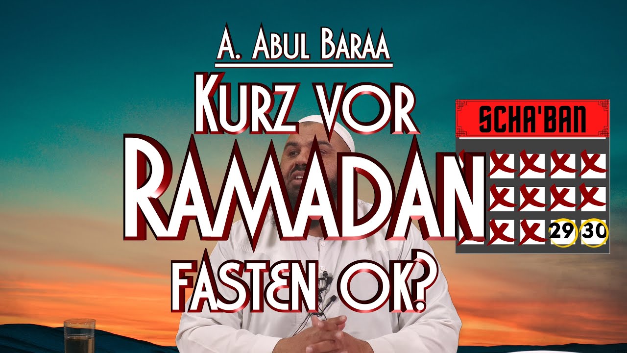 KURZ VOR RAMADAN FASTEN OK? mit Sh. A. Abul Baraa in Braunschweig