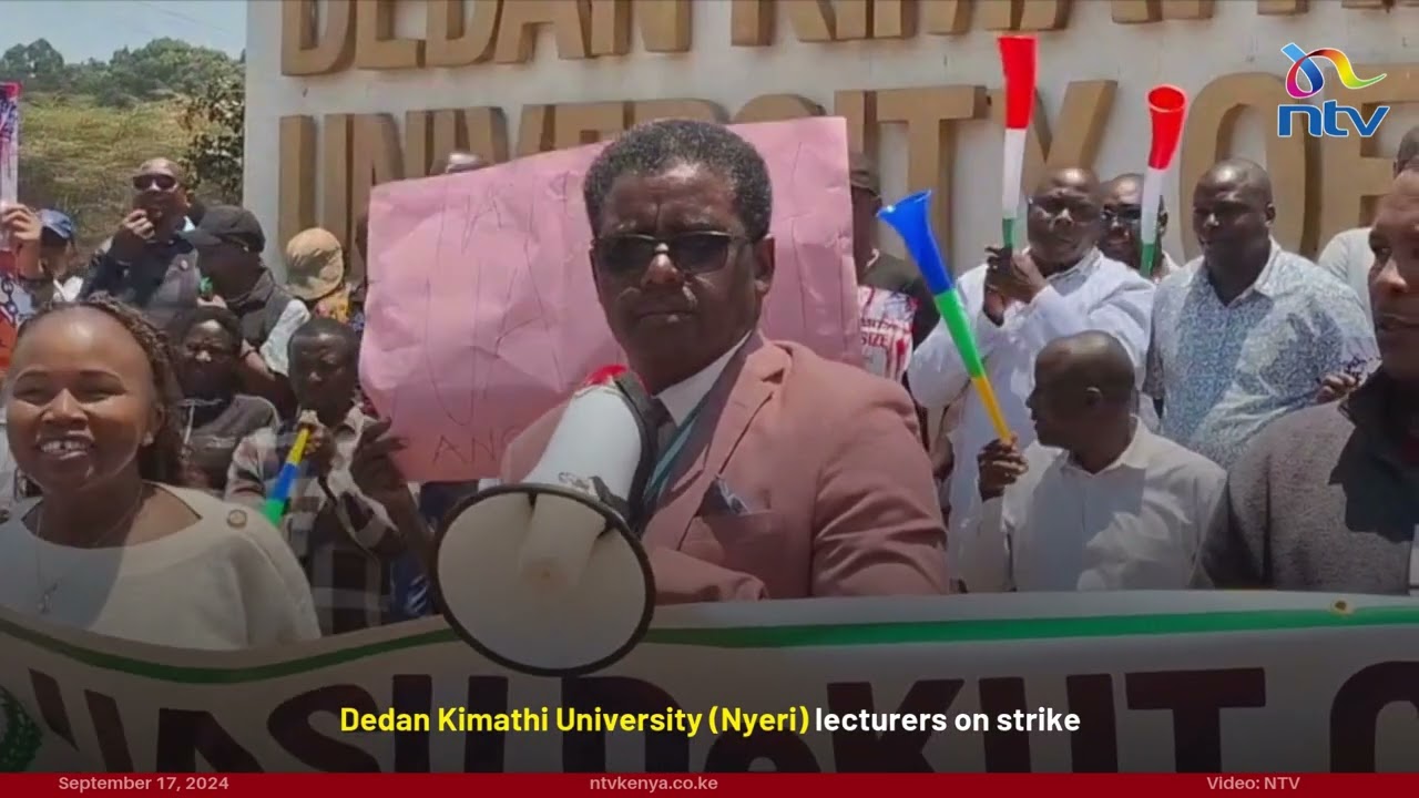 Dedan Kimathi University (Nyeri) lecturers on strike