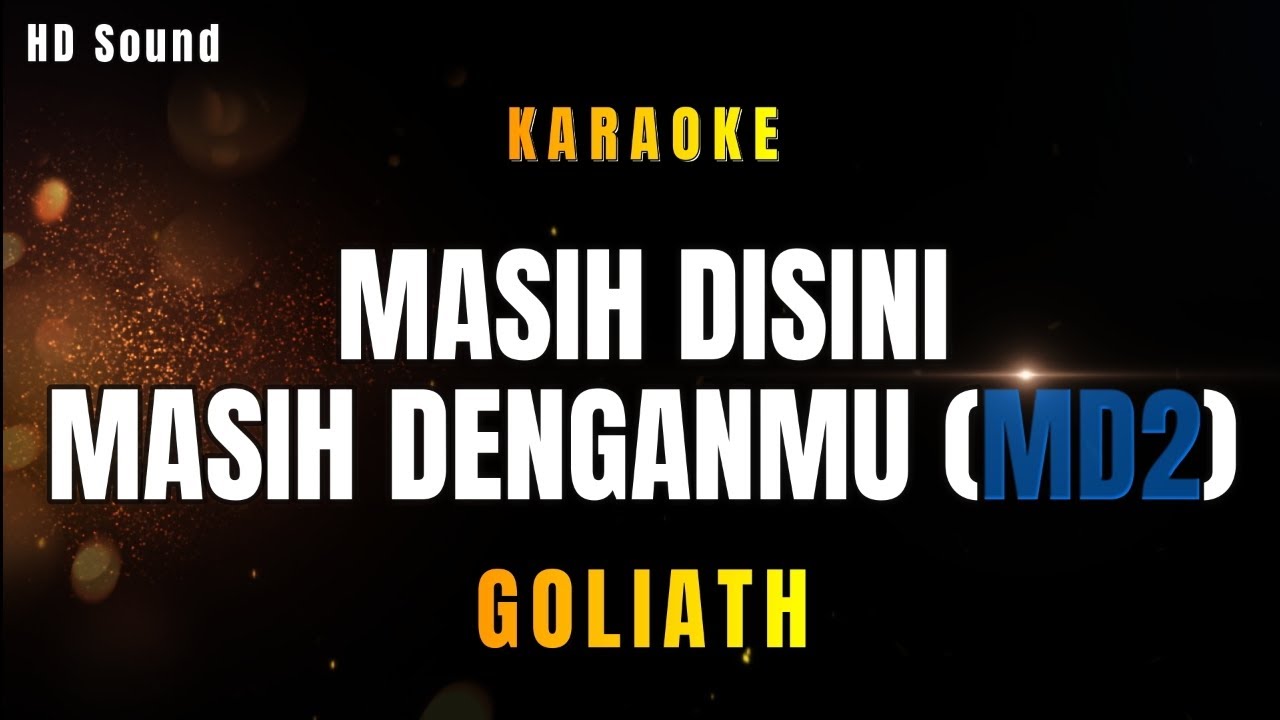 MASIH DISINI MASIH DENGANMU _ GOLIATH (KARAOKE)